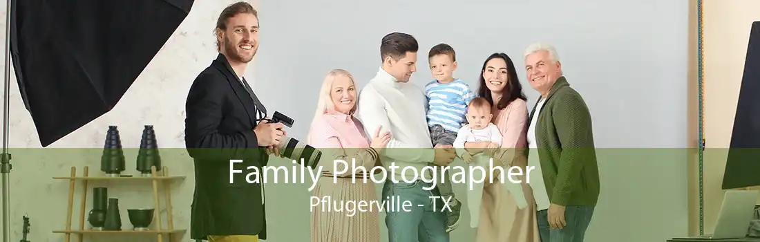 Family Photographer Pflugerville - TX