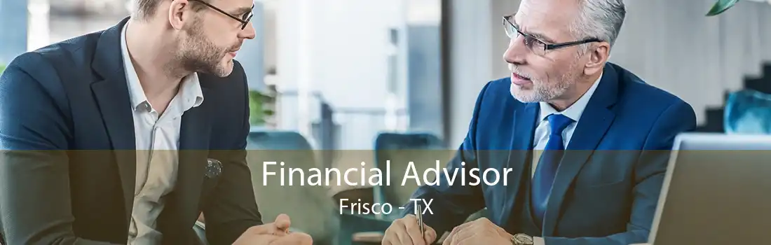 Financial Advisor Frisco - TX