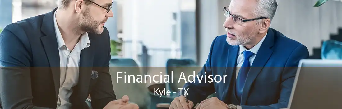 Financial Advisor Kyle - TX