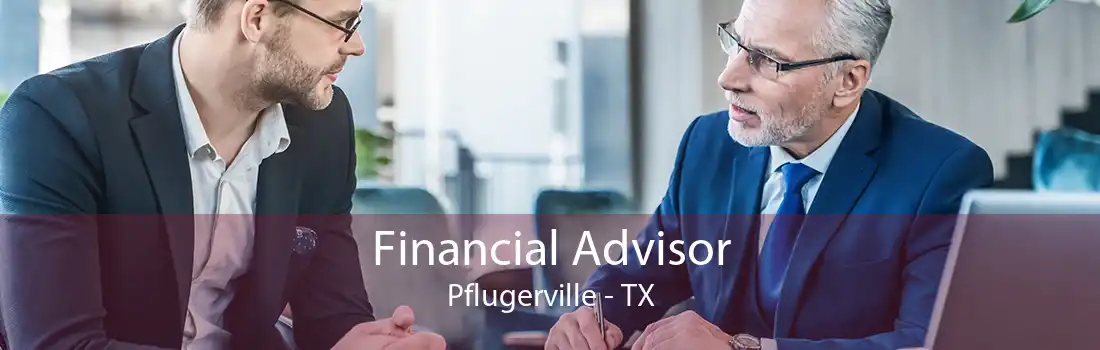 Financial Advisor Pflugerville - TX