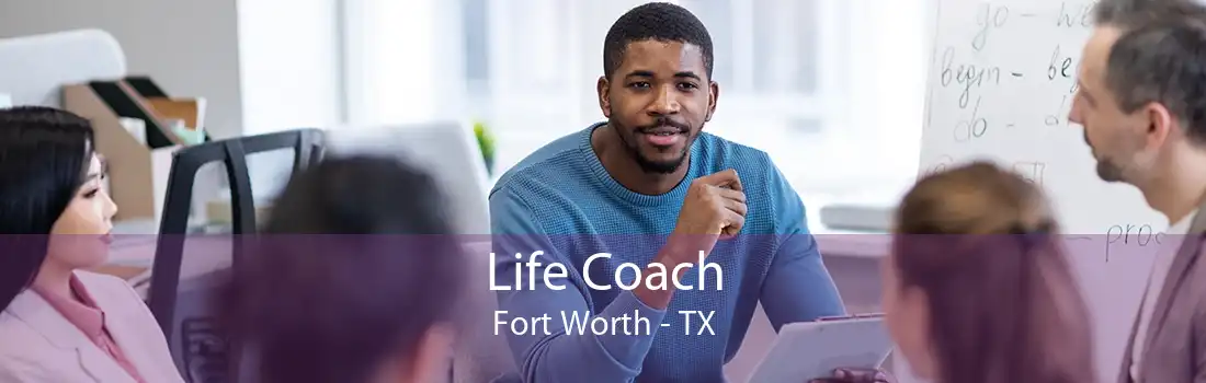 Life Coach Fort Worth - TX
