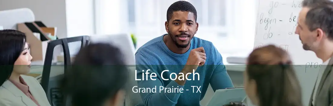 Life Coach Grand Prairie - TX