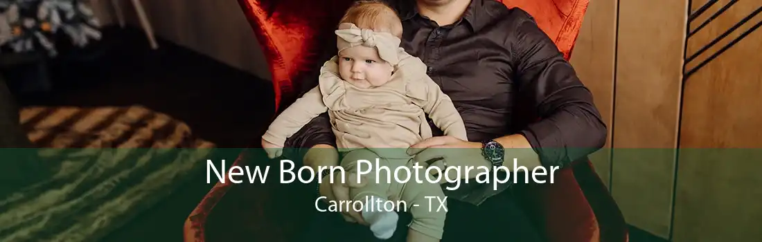 New Born Photographer Carrollton - TX
