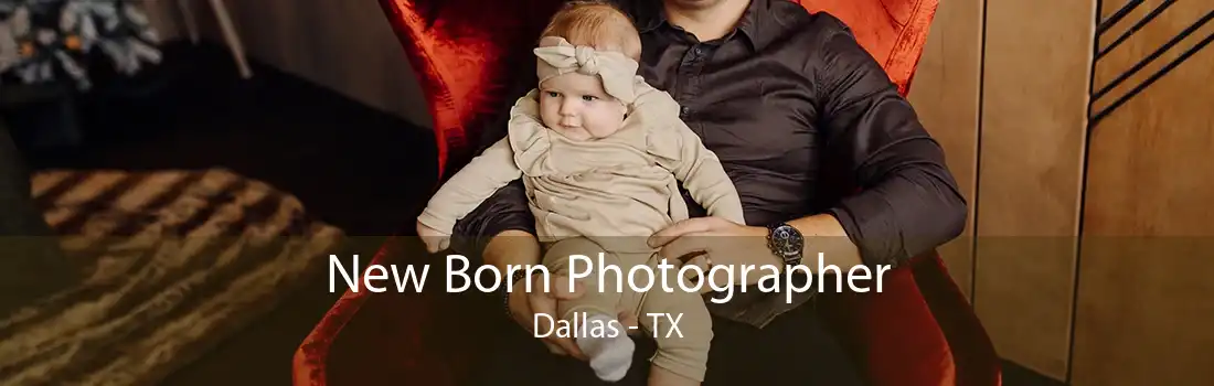 New Born Photographer Dallas - TX