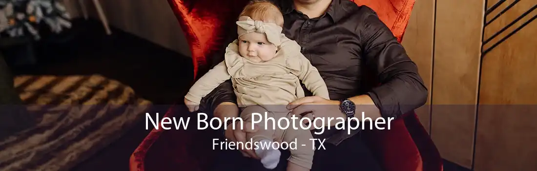 New Born Photographer Friendswood - TX