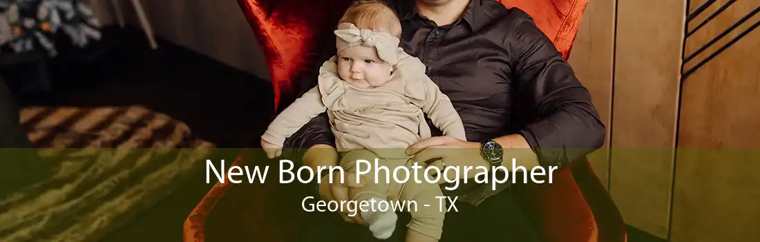 New Born Photographer Georgetown - TX