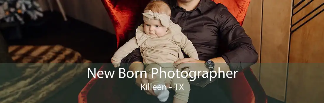 New Born Photographer Killeen - TX