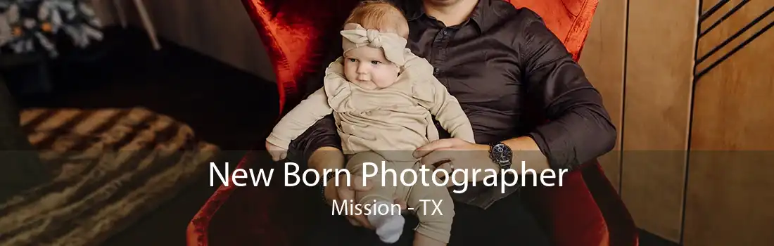 New Born Photographer Mission - TX