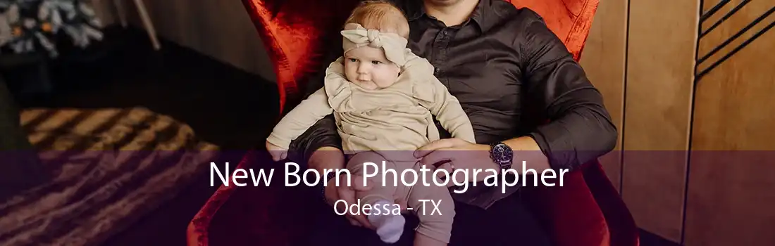 New Born Photographer Odessa - TX