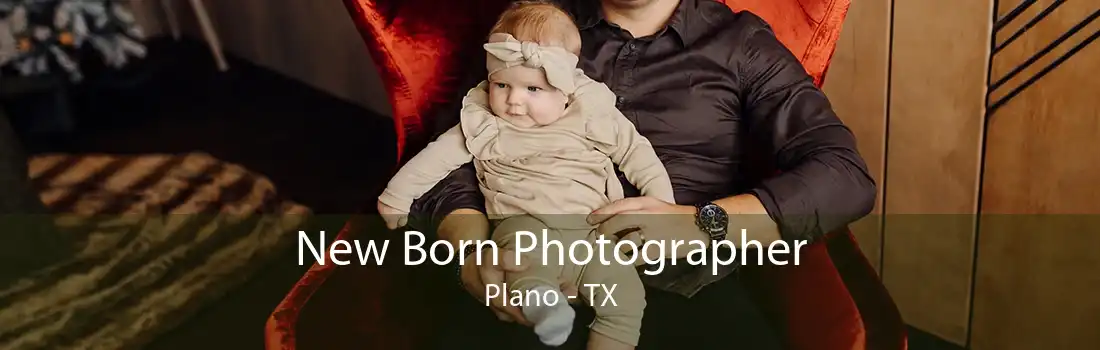 New Born Photographer Plano - TX