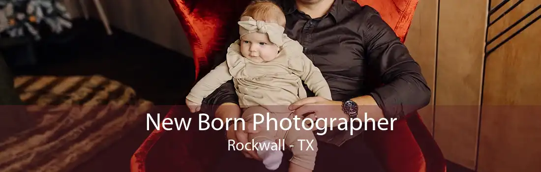 New Born Photographer Rockwall - TX