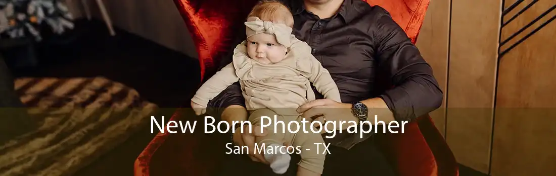 New Born Photographer San Marcos - TX