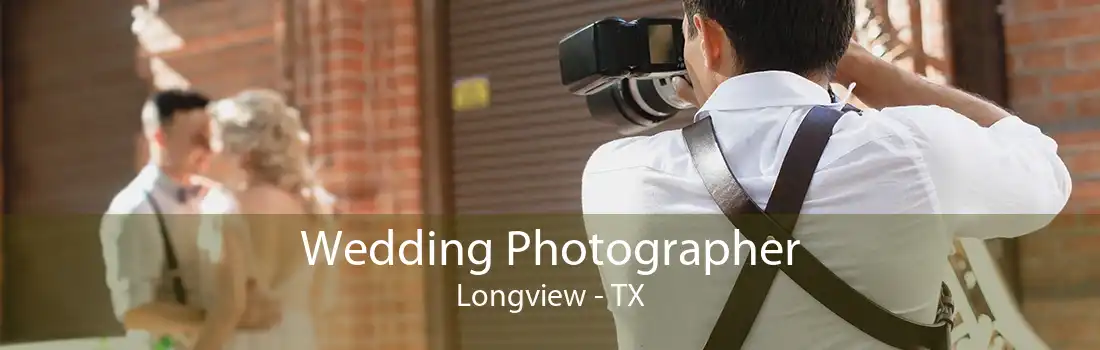 Wedding Photographer Longview - TX