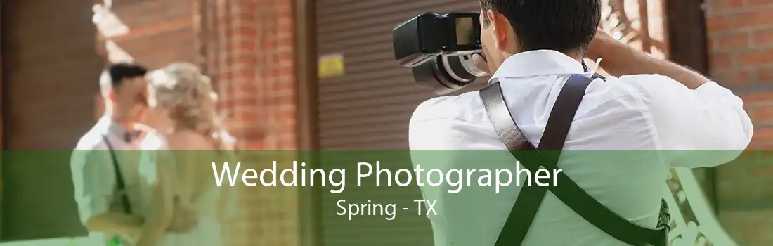 Wedding Photographer Spring - TX